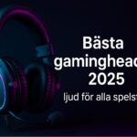 Gamingheadset med RGB-belysning på mörk bakgrund med texten ”Bästa gamingheadset 2025 – ljud för alla spelstilar”.
